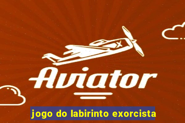 jogo do labirinto exorcista